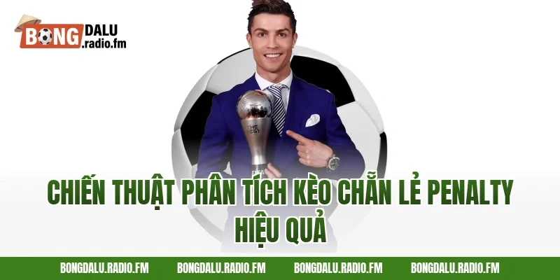 Chiến Thuật Phân Tích Kèo Chẵn Lẻ Penalty Hiệu Quả