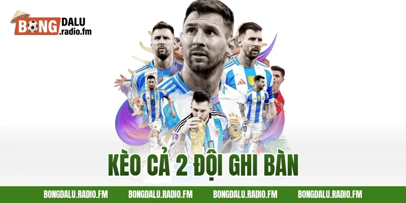 kèo cả 2 đội ghi bàn