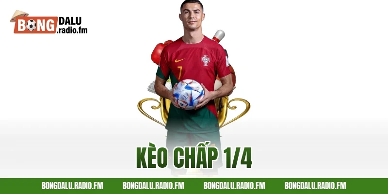 kèo chấp 1/4