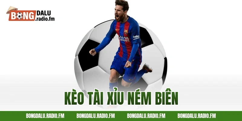 kèo tài xỉu ném biên