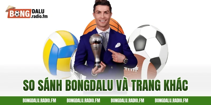 so sánh Bongdalu và trang khác
