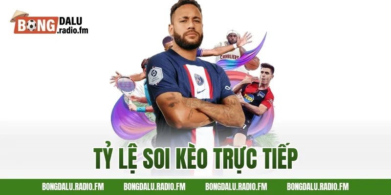 tỷ lệ soi kèo trực tiếp